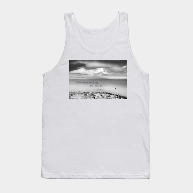 The Mountains are calling and I must go - John Muir Tank Top by geoffshoults